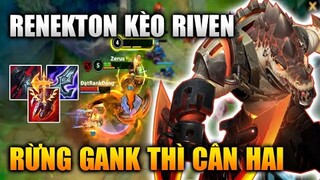 [LMHT Tốc Chiến] Renekton Kèo Riven Rừng Gank Cân Hai Cực Gắt Trong Liên Minh Tốc Chiến