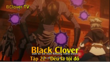 Black Clover Tập 22 - Đều là tội đồ