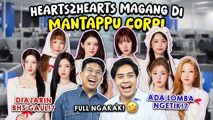 HEARTS2HEARTS JADI ANAK MAGANG DI MANTAPPU CORP