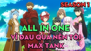 ALL IN ONE “Lên full Tank để khỏi bị đau” | Season 1 | AL Anime