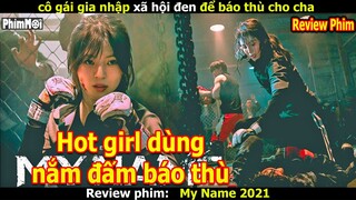 [Review Phim] My Name 2021 | Hot Girl Luyện Tập Võ Thuật Để Báo Thù Giết Cha