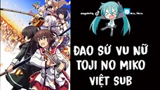 Đao Sứ Vu Nữ Tập 01 - Việt Sub