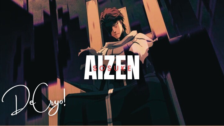 Aizen Sosuke Bleach AMV'S - DeCryo!
