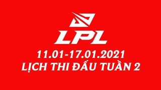 Lịch thi đấu LPL Mùa Xuân 2021 Tuần 2