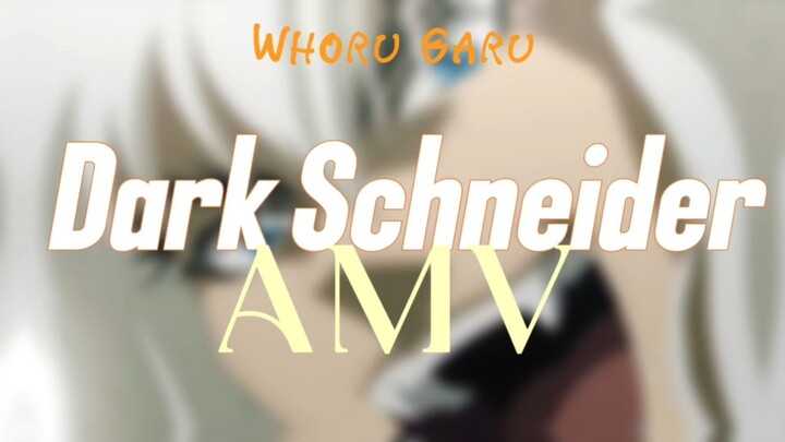AMV DARK SCHNEIDER | OP