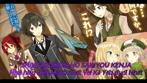 SHIKKAKUMON NO SAIKYOU KENJA Tập 1 Nhà hiền triết Mạnh nhất Với Kẻ Yếu đuối Nhất