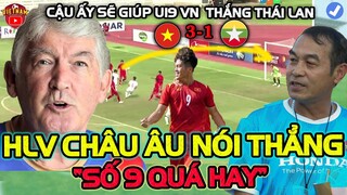 HLV Châu Âu: "Cầu Thủ Số 9 Quá Hay, U19 Việt Nam Khiến U19 Thái Lan Ôm Hận"