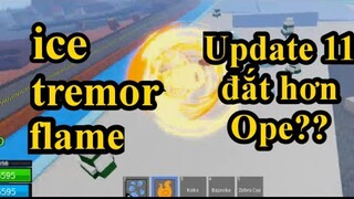 Update 11!!! Flame, Ice và tremor Revamp sẽ đắt hơn cả Ope??? - Blox Piece/Blox Fruit