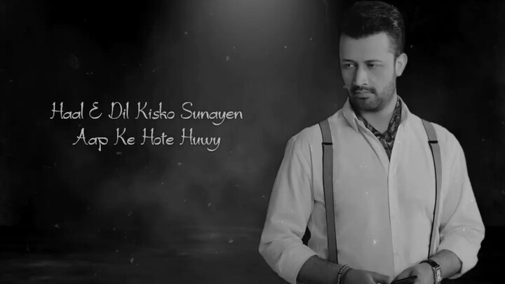 Hal e Dil kisko Sonaye...Atif Aslam