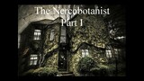[Voice Acting/ASMR] The Necrobotanist Part I