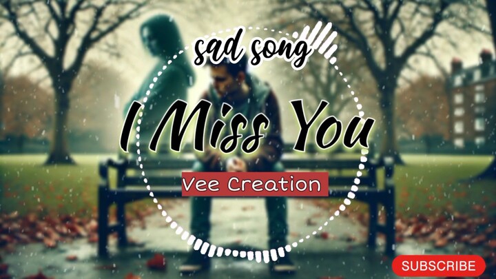 I Miss You official song|| (YouTube-Vee Creation)