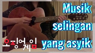 Musik selingan yang asyik