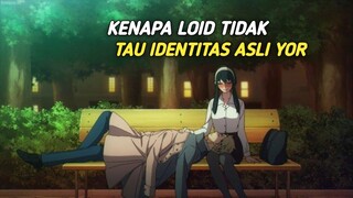 Kalian tau gak si kenapa Loid tidak mengetahui identitas aslinya yor ??..