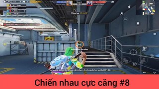 Chiến nhau cực căng p8