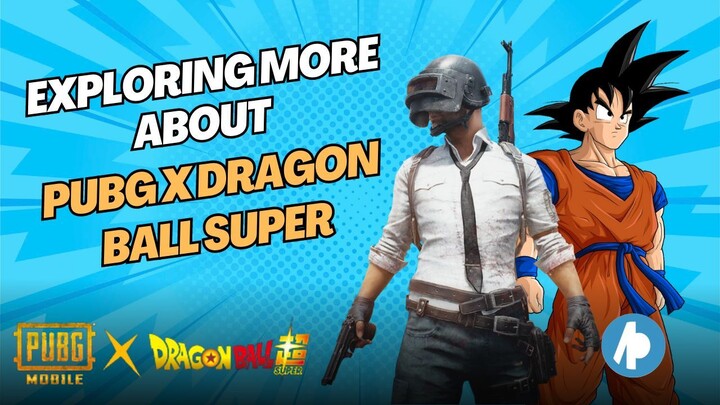 Exploring more about PUBG x Dragon Ball Super!