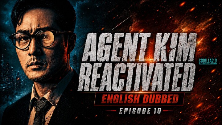 Agent Kim Reactivated 2026 Episode 10 Finale English Dubbed
