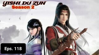 Yishi Du Zun S2 episode 118 sub indo