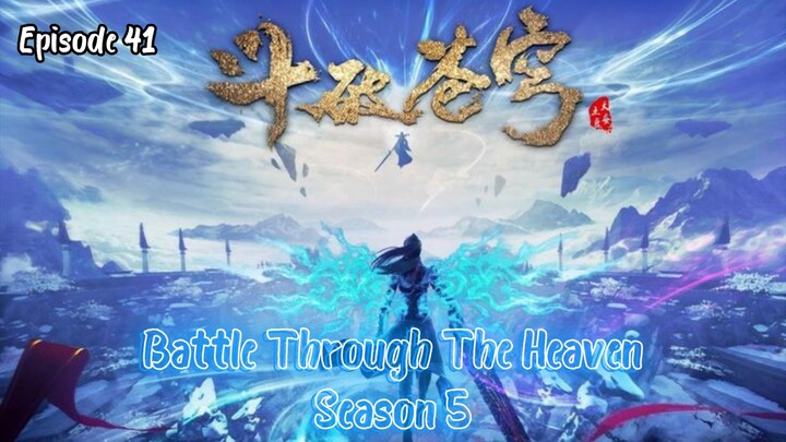 Battle Through The Heaven Season 5 eps 41 Sub Indo