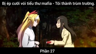 Bị ép cưới vói tiểu thư mafia - Tôi thành trùm trường #27