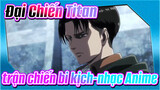 Đại Chiến Titan
trận chiến bi kịch-nhạc Anime