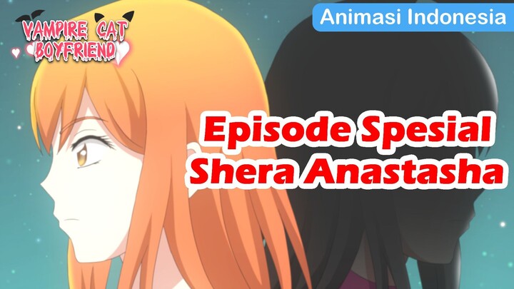 Tribute untuk Dubber Shera Anastasha | Vampire Cat Boyfriend