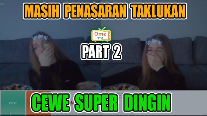 PART 2 TIDAK MENYERAH TAKLUKAN CEWE PALING DINGIN DI OME - OME.TV INTERNATIONAL