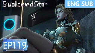 [Eng Sub] Swallowed Star EP119Part4