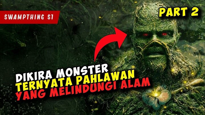 Ketika Seorang ILMUAN JENIUS Berubah Menjadi MONSTER TUMBUHAN  SWAMP THING PART