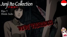 Junji Ito Collection || Eps 7 || Dubb Indo