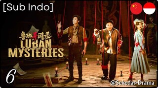 [Sub Indo] LuBan Mysteries – Eps. 06 (2025)