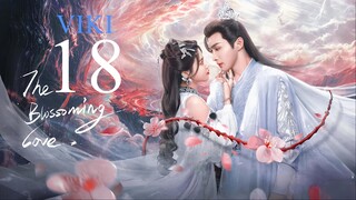 EP18 The Blossoming Love (2025) [VIKI]