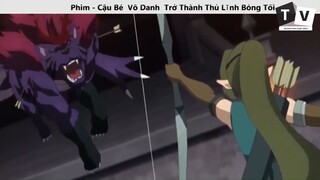 Cậu Bé Vô Danh Trở Thành Thủ Lĩnh Bóng Tối _p3