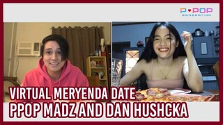 VIRTUAL MERYENDA DATE of PPOP MADZ and DAN HUSHCKA