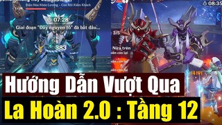 Hướng Dẫn Vượt Qua La Hoàn 2.0 Tầng 12 - Genshin Impact