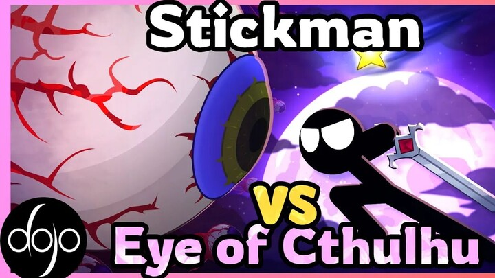 火柴人vs克苏鲁之眼——Stickman vs Eye of Cthulhu - Terraria Animation (by JzBoy)