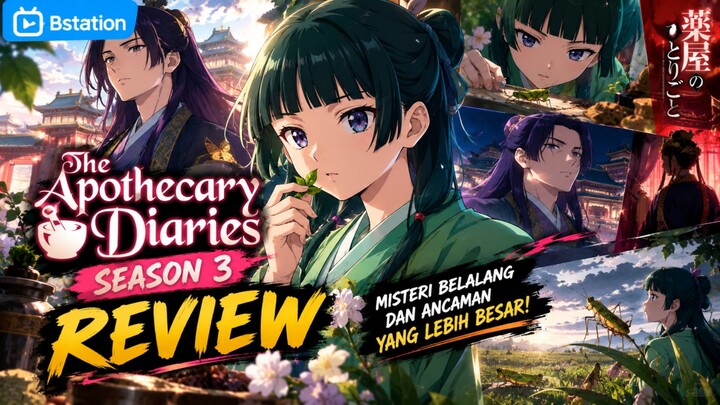 The Apothecary Diaries Season 3 Review 🔥 Misteri Baru Maomao Makin Menegangkan!