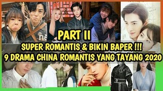 ADA LIN YI,DYLAN WANG !!! 9 DRAMA CHINA ROMANTIS & BIKIN BAPER YANG TAYANG DI TAHUN 2020 (PART II)