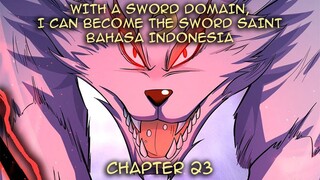 With A Sword Domain, I Can Become The Sword Saint B.Indo Chapter 23 | Apa Yang Kau Tahu