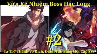 Tập 2: Vừa Kế Nhiệm Boss Hắc Long, Ta Trở Thành Vô Địch, Đánh Tan Bang Hội Cấp SSS