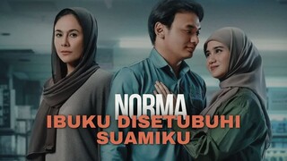 NORMA (2025) | IBUKU DISETUBUHI SUAMIKU