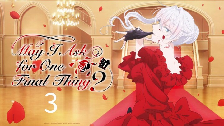 May I  Ask For One Final Thing season 1 ep 3 Hindi dubbed