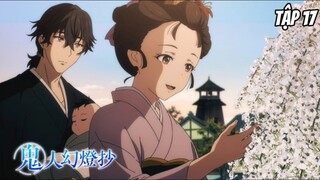 Kijin Gentoushou - Tập 17 [Việt sub]