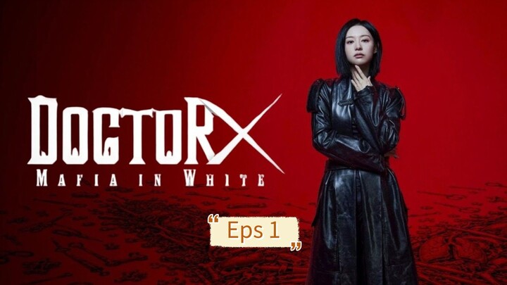 DOCTOR X : MAFIA IN WHITE EPISODE 1