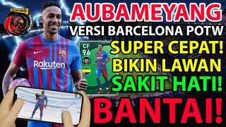 GW DAPATKAN AUBAMEYANG BARCELONA POTW! SANGAT HEBAT! LAWAN SAMPAI SAKIT HATI! BIKIN NGAKAK! HAHAHA!