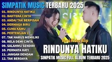 RINDUNYA HATIKU - FIRA CANTIKA FT IRWAN KRISDIYANTO - SIMPATIK MUSIC FULL ALBUM TERBAIK 2025 VIRAL