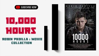 10,000 Hours | 2001 Action | Robin Padilla Movie Collection | Classic Movies