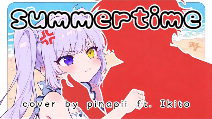 【Kimi no Toriko | COLLAB】summertime ／ cinnamons covered by pinapii ft. @Jhontraper007