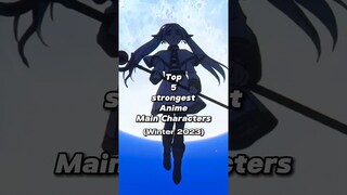 Top 5 strongest ANIME MAIN CHARACTERS of WINTER 2023