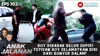 BOY DIBABAK BELUR SUPIR! TEPISAN BOY SELAMATKAN DIRI DARI BONYOK DALAM! - ANAK JALANAN EPS 102