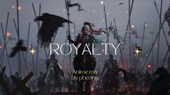 Royalty - AMV [ Anime Mix ]